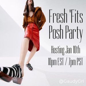 Fresh 'Fits Posh Party Host 1/10 @ 10pm EST / 7pm PST
